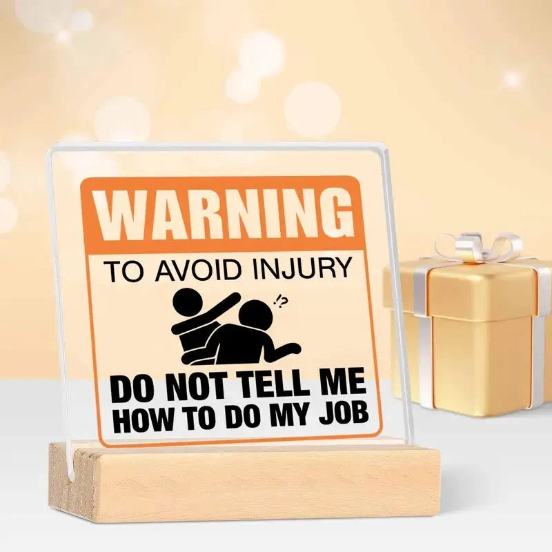Do Not Tell Me How To Do My Job Desk Sign™