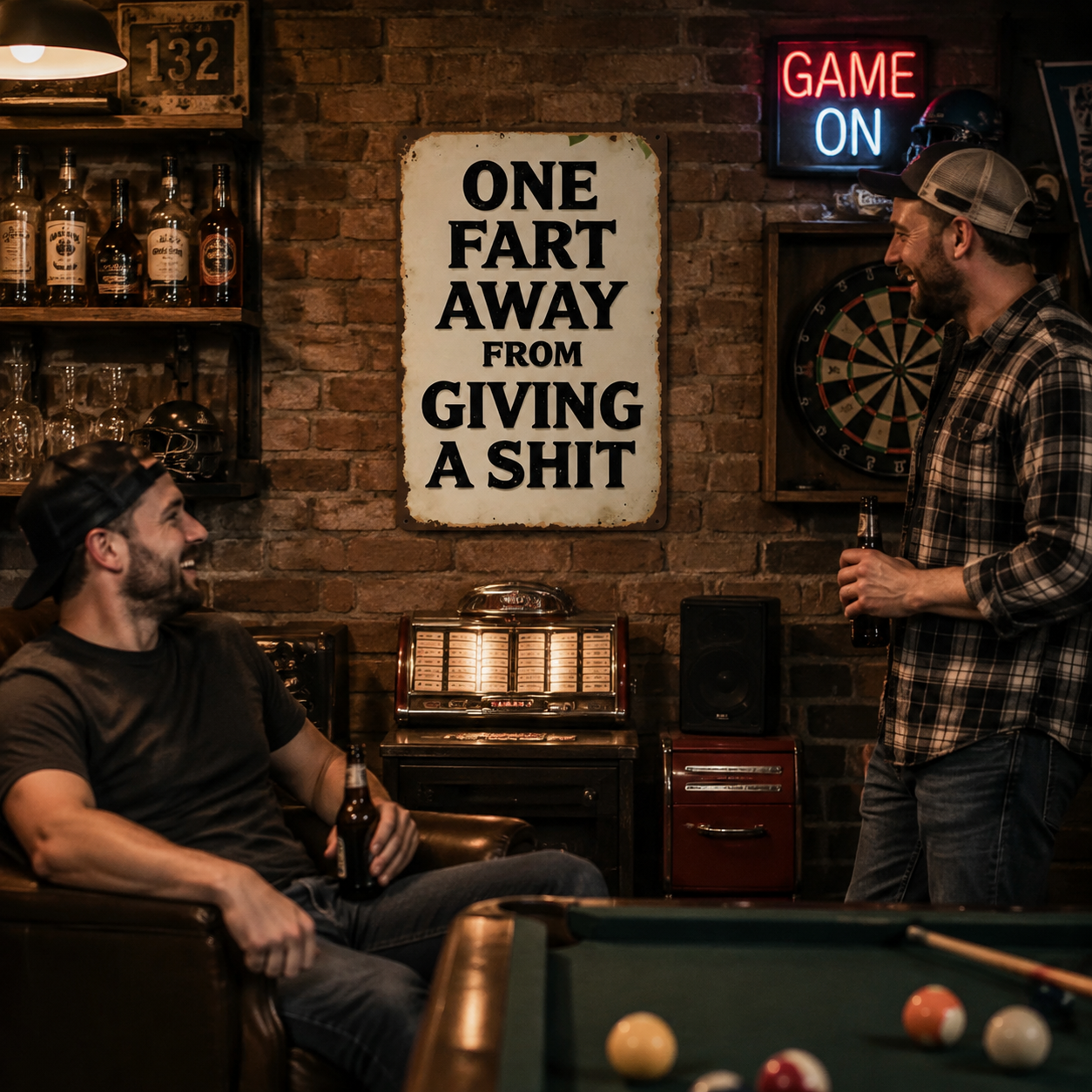 One Fart Away From Giving a Shit Metal Sign