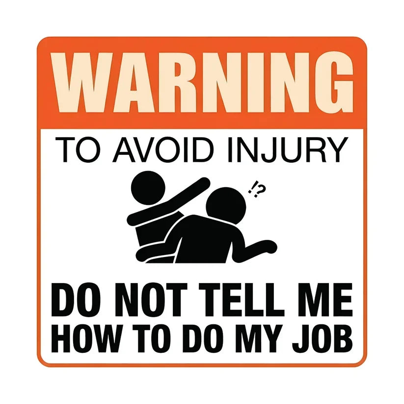 Do Not Tell Me How To Do My Job Desk Sign™