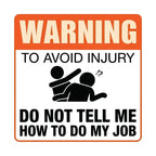 Do Not Tell Me How To Do My Job Desk Sign™